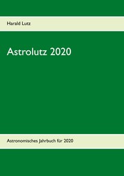 Astrolutz 2020 - Astronomisches Jahrbuch für 2020