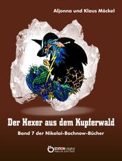 Der Hexer aus dem Kupferwald - Band 7 der Nikolai-Bachnow-Bücher