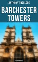 Anthony Trollope: Barchester Towers (Historical Novel) 