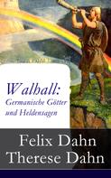 Felix Dahn: Walhall: Germanische Götter und Heldensagen ★★★★