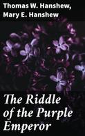 Thomas W. Hanshew: The Riddle of the Purple Emperor 