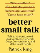 Patrick King: Better Small Talk 