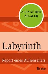 Labyrinth - Report eines Außenseiters