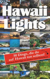Hawaiilights - 50 Dinge, die du auf Hawaii tun solltest.
