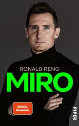 Miro - Die offizielle Biografie von Miroslav Klose | Nominiert für das Fußballbuch des Jahres 2020