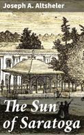 Joseph A. Altsheler: The Sun of Saratoga 
