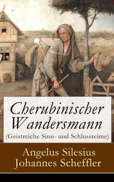 Cherubinischer Wandersmann (Geistreiche Sinn- und Schlussreime) - Mystische und religiöse Gedichte
