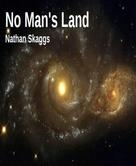Nathan Skaggs: No Man's Land 