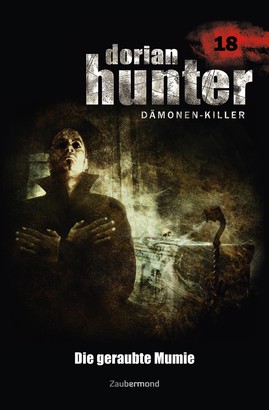 Dorian Hunter 18 - Die geraubte Mumie