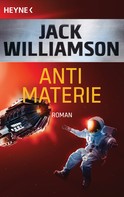 Jack Williamson: Antimaterie ★★★