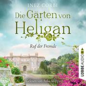 Die Gärten von Heligan - Ruf der Fremde - Die verlorenen Gärten-Reihe, Teil 2 (Ungekürzt)