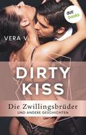 Vera V.: DIRTY KISS - Die Zwillingsbrüder ★★