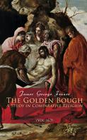 James George Frazer: The Golden Bough: A Study in Comparative Religion (Vol. 1&2) 