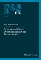 Rolf H. Weber: Cybersicherheit und Cyber-Resilienz in den Finanzmärkten 