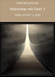 Interview mit Gott 1 - Hallo, ich bin`s, Gott