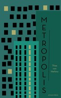 Thea von Harbou: Metropolis 