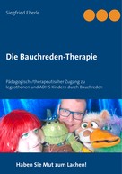 Siegfried Eberle: Die Bauchreden-Therapie 