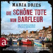 Die schöne Tote von Barfleuer - Kommissar Philippe Lagarde - Ein Kriminalroman aus der Normandie, Band 2 (Ungekürzt)