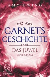 Garnets Geschichte - Das Juwel – Eine Story