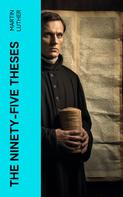 Martin Luther: The Ninety-Five Theses 