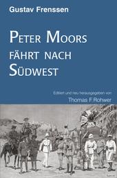 Günter Frenssen - Peters Moors fahrt nach Südwest - Editierte vollständige Neuausgabe