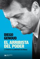Diego Genoud: El arribista del poder 