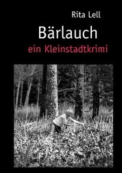 Bärlauch - Ein Kleinstadtkrimi