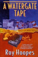 Roy Hoopes: A Watergate Tape 