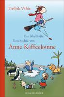 Fredrik Vahle: Die fabelhafte Geschichte von Anne Kaffeekanne ★★★★★
