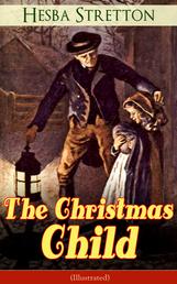 The Christmas Child (Illustrated) - Children's Classic