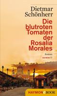 Eberhard Sauermann: Die blutroten Tomaten der Rosalía Morales ★