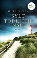 Silke Jensen: Sylt. Tödliche Insel ★★★★
