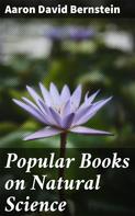 Aaron David Bernstein: Popular Books on Natural Science 
