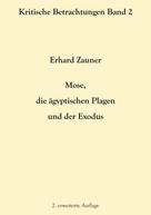 Erhard Zauner: Mose, die ägyptischen Plagen und der Exodus 