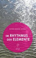 Katrin Maren Schulz: Im Rhythmus der Elemente 