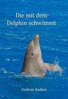 Gudrun Anders: Die mit dem Delphin schwimmt 