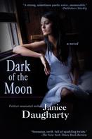 Janice Daugharty: Dark Of The Moon 