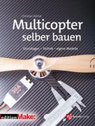 Christian Rattat: Multicopter selber bauen ★★★★