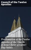Council of the Twelve Apostles: Proclamation of the Twelve Apostles of the Church of Jesus Christ of Latter-Day Saints 