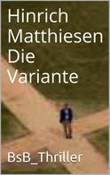 Hinrich Matthiesen: Die Variante 