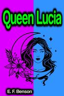 E. F. Benson: Queen Lucia 