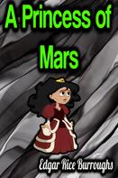 Edgar Rice Burroughs: A Princess of Mars 