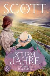Sturmjahre - Ein Gefühl von Unendlichkeit | Große Emotionen vor der atemberaubenden Kulisse Schottlands (Shortlist des DELIA-Literaturpreises 2024)