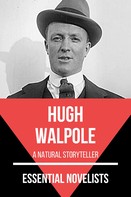 Hugh Walpole: Essential Novelists - Hugh Walpole 