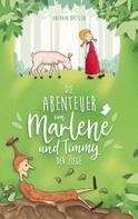 Kathrin Baltzer: Die Abenteuer von Marlene und Timmy der Ziege 