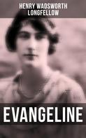 Henry Wadsworth Longfellow: Evangeline 
