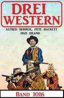Alfred Bekker: Drei Western Band 1016 