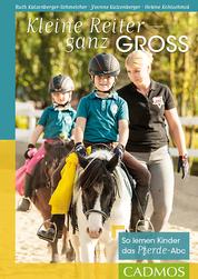 Kleine Reiter – ganz groß - So lernen Kinder das Pferde-Abc