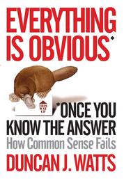 Everything is Obvious - Why Common Sense is Nonsense