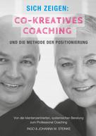 Johanna M. Steinke: Sich zeigen: Co-kreatives Coaching und die Methode der Positionierung 